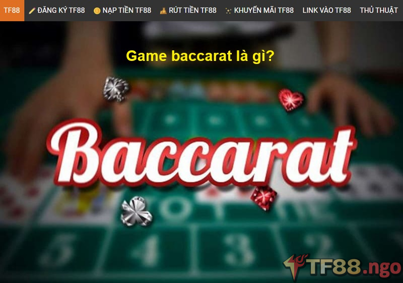 Game baccarat là gì?